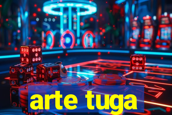 arte tuga